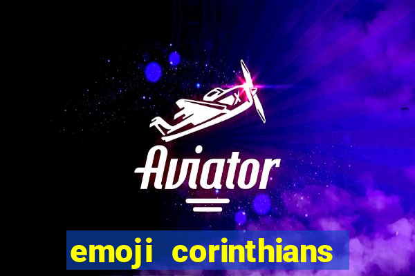 emoji corinthians copiar e colar